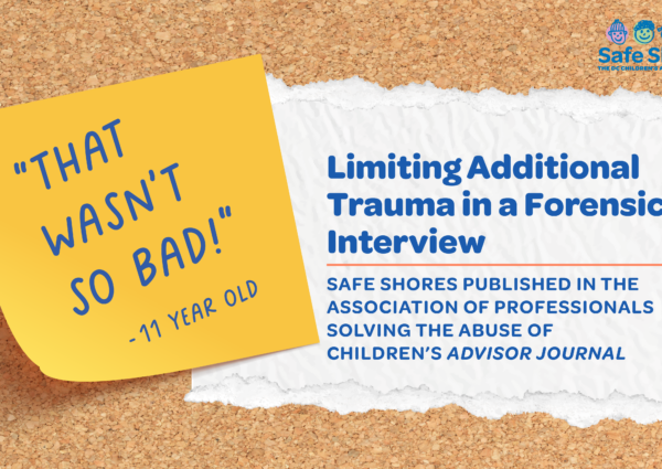 Safe Shores’ Forensic Services Program Published in The APSAC Advisor Journal